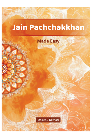 Jain Pachchakkhan- Made Easy by Dhiren Kothari