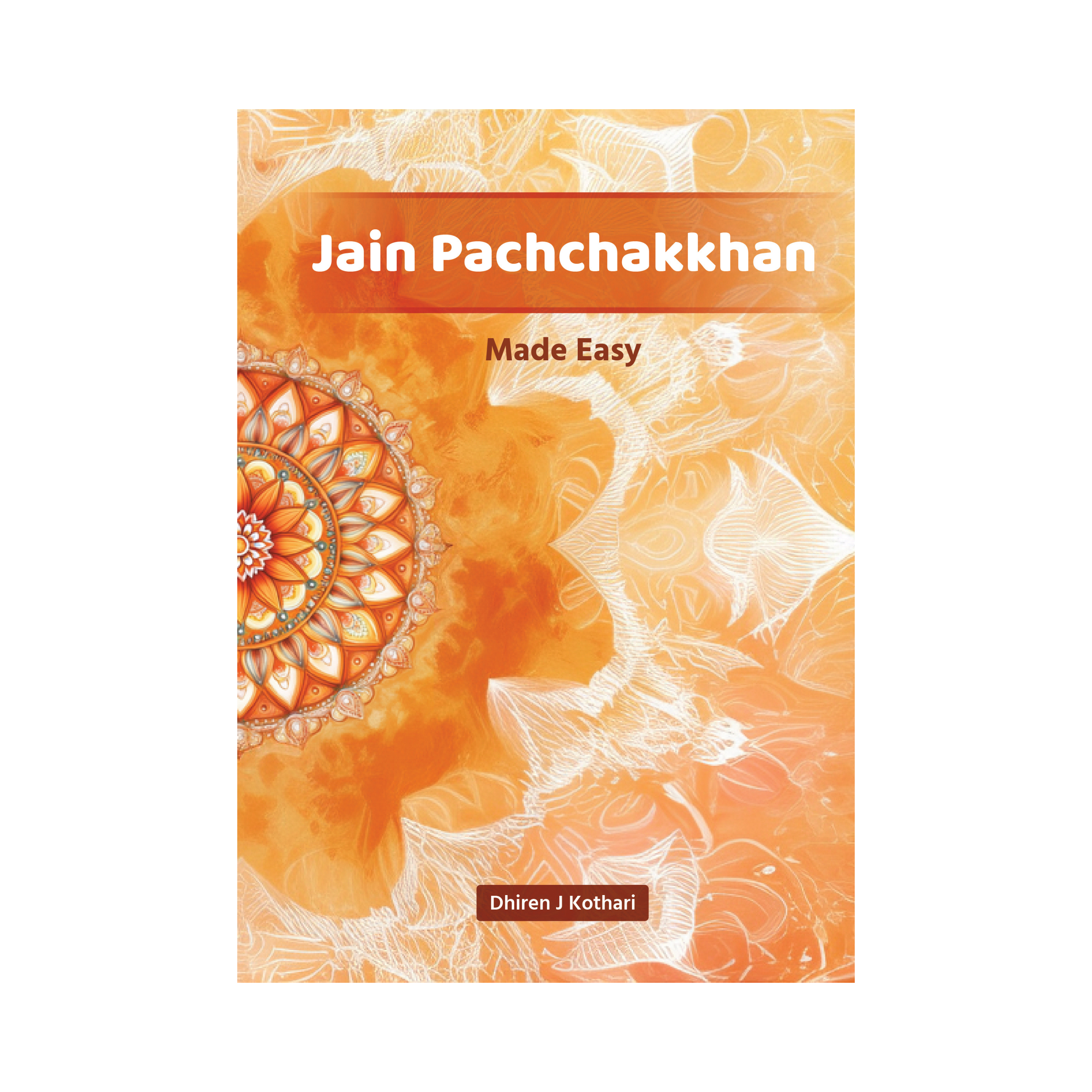 Jain Pachchakkhan- Made Easy by Dhiren Kothari