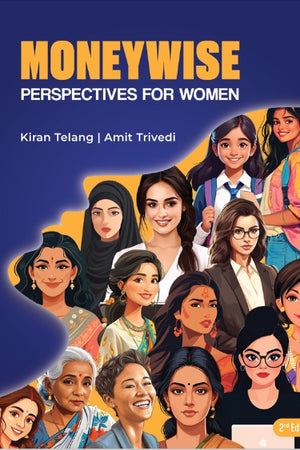 Moneywise – Perspectives for Women, 2nd Edition by Kiran Telang and Amit Trivedi