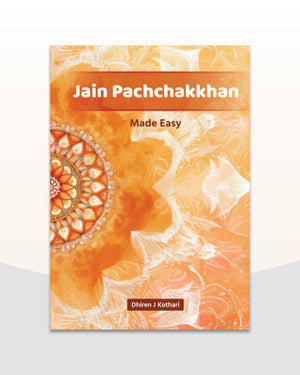 Jain Pachchakkhan- Made Easy by Dhiren Kothari