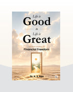 Life is Good to Life is Great by Dr K S Rao