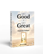 Life is Good to Life is Great by Dr K S Rao