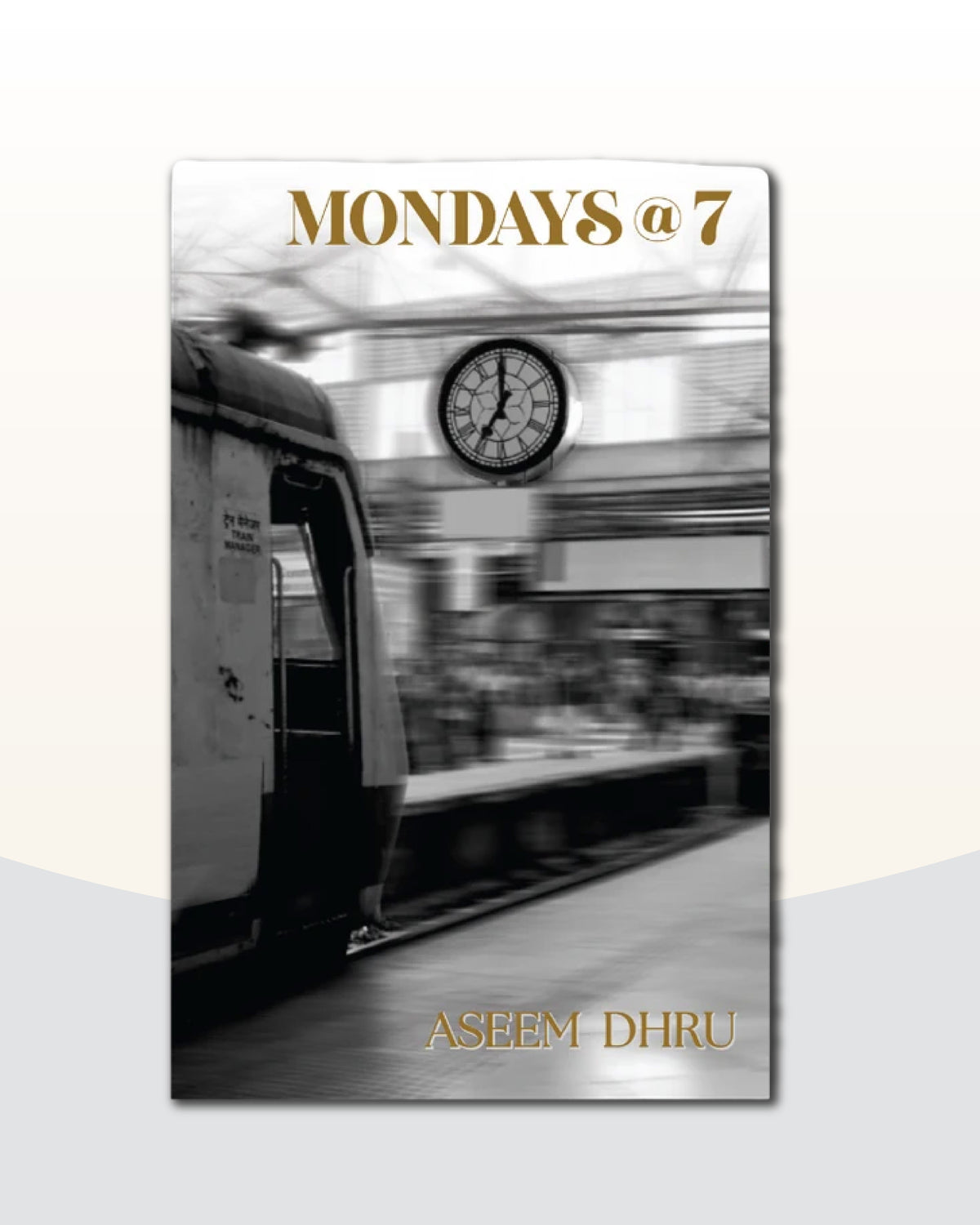 Mondays @ 7 By Aseem Dhru