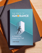 The Price of Ignorance: A Financial Wake-Up Call by Amit Trivedi