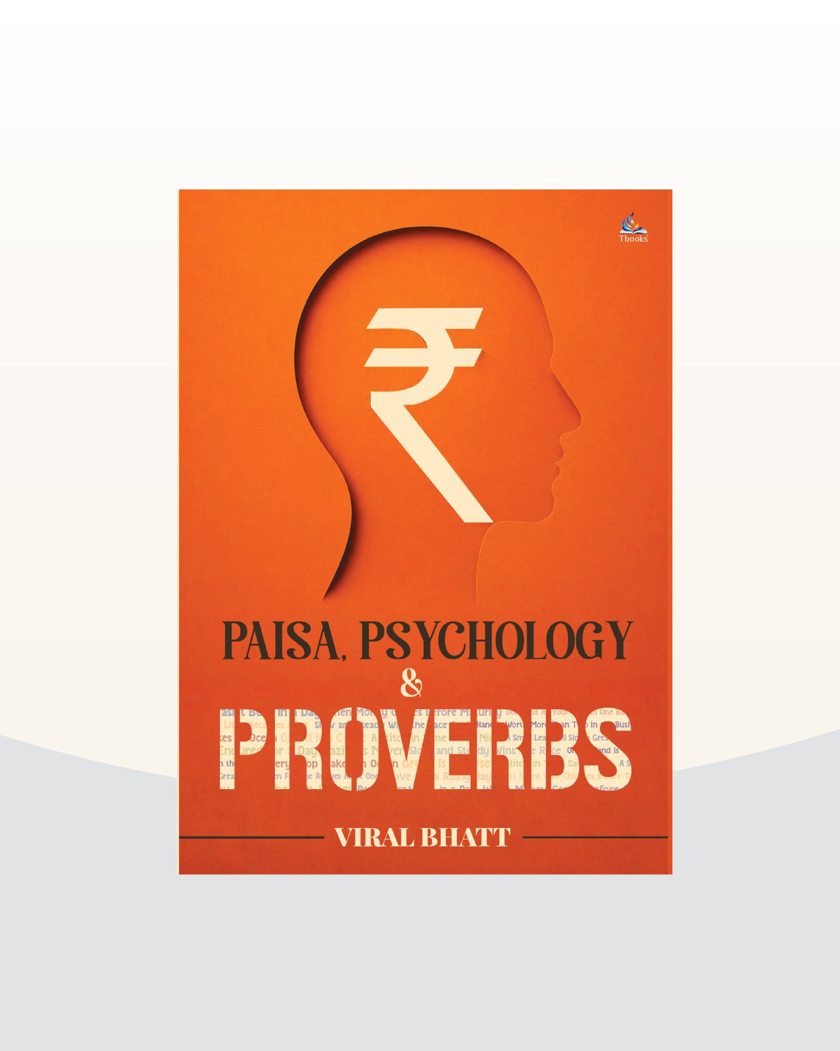 Paisa, Psychology and Proverbs by Viral Bhatt