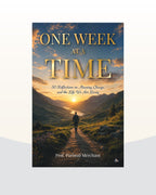 One week at a time- 50 Reflections on meaning, Change, and the life we are living by Prof. Parimal Merchant
