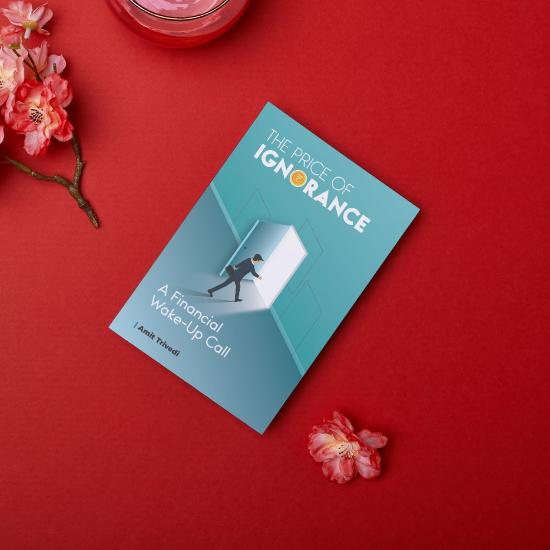 The Price of Ignorance: A Financial Wake-Up Call by Amit Trivedi