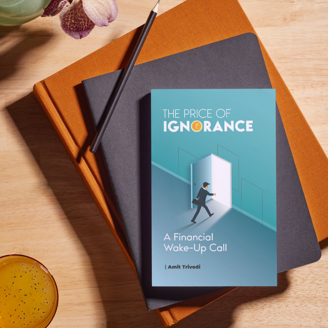 The Price of Ignorance: A Financial Wake-Up Call by Amit Trivedi