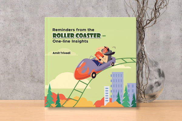 Reminders from the Roller Coaster – One-line Insights by Amit Trivedi