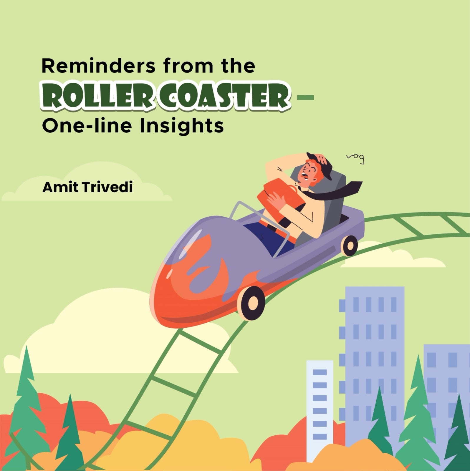 Reminders from the Roller Coaster – One-line Insights by Amit Trivedi