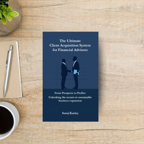The Ultimate client acquisition system for Financial Advisors by Suraj Kaeley - Image 2