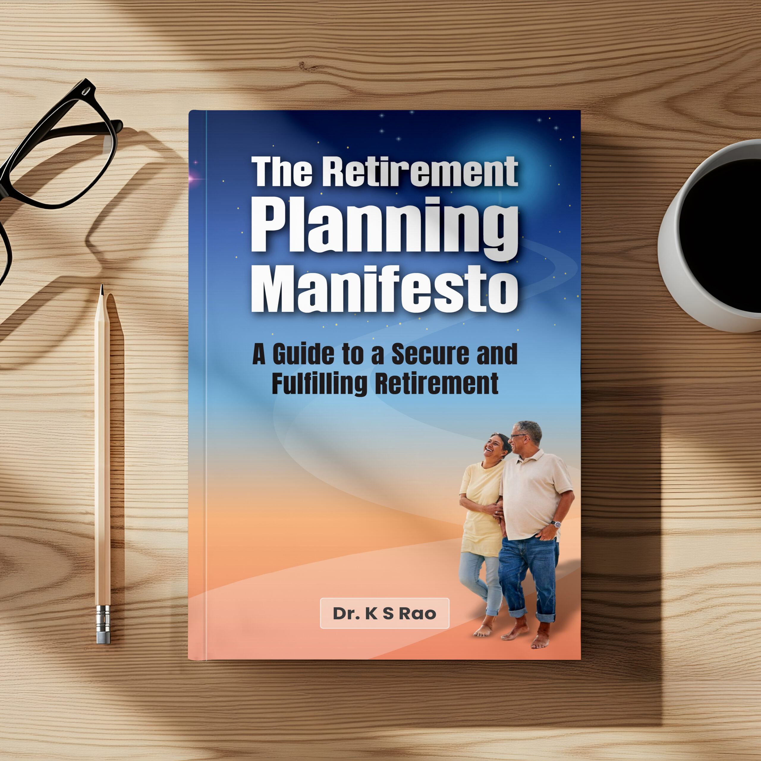 The Retirement Planning Manifesto : A Guide to a secure and fulfilling Retirement by Dr. K. S. Rao - Image 5
